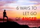 6 Ways to Let Go of Anger